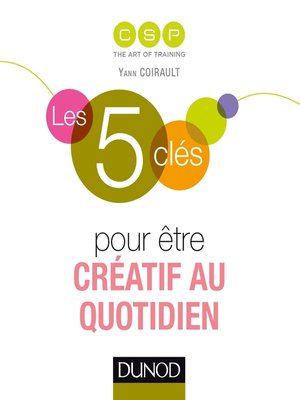 cover image of Les 5 clés pour être créatif au quotidien